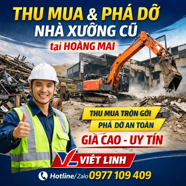 Thu Mua &amp; Phá Dỡ Nhà Xưởng Cũ tại Hoàng Mai | Việt Linh Uy Tín